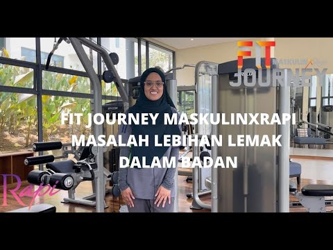 Fit Journey MaskulinXRapi: Masalah Lebih Lemak Dalam Badan Boleh Jejas Kesihatan?